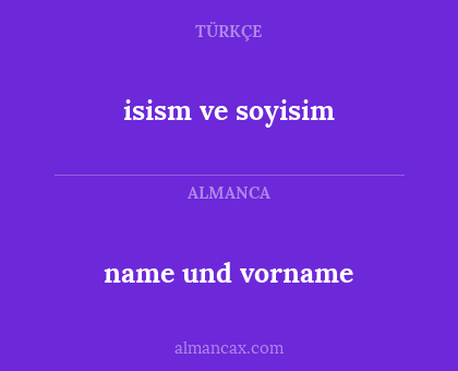 isism ve soyisim - name und vorname