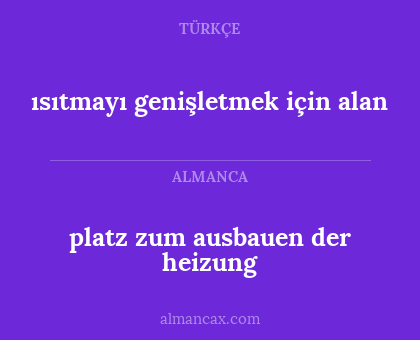 platz zum ausbauen der heizung - ısıtmayı genişletmek için alan