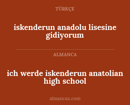 iskenderun anadolu lisesine gidiyorum - ich werde iskenderun anatolian high school