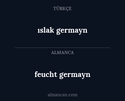 ıslak germayn - feucht germayn