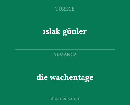 die wachentage - ıslak günler