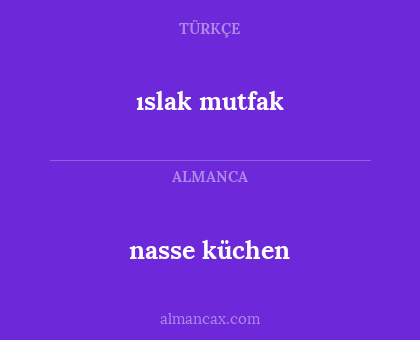 ıslak mutfak - nasse küchen