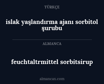 feuchtaltrmittel sorbitsirup - islak yaşlandırma ajanı sorbitol şurubu