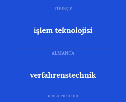 verfahrenstechnik - işlem teknolojisi