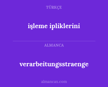 işleme ipliklerini - verarbeitungsstraenge