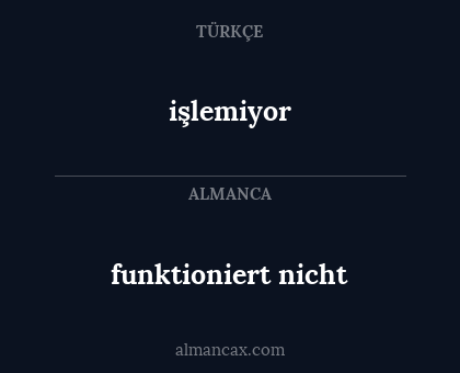 işlemiyor - funktioniert nicht