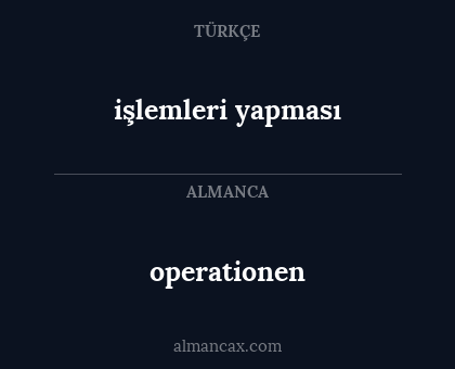 operationen - işlemleri yapması