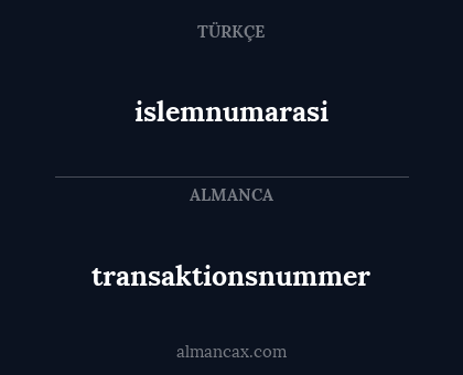 islemnumarasi - transaktionsnummer