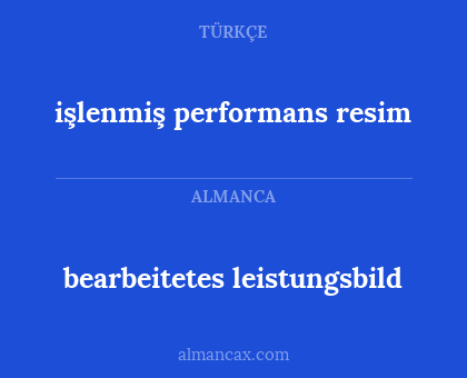 işlenmiş performans resim - bearbeitetes leistungsbild