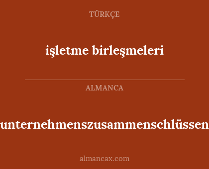 işletme birleşmeleri - unternehmenszusammenschlüssen