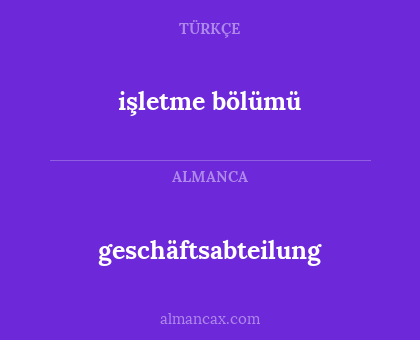 işletme bölümü - geschäftsabteilung