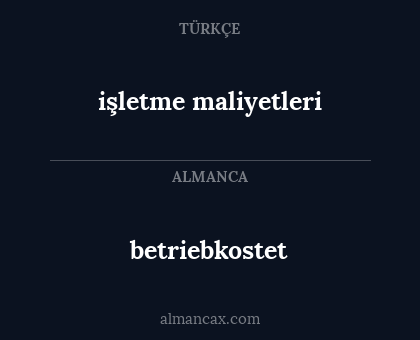 işletme maliyetleri - betriebkostet