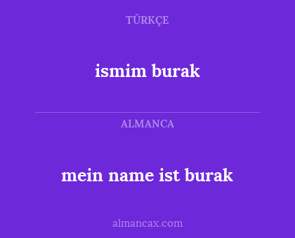 ismim burak - mein name ist burak