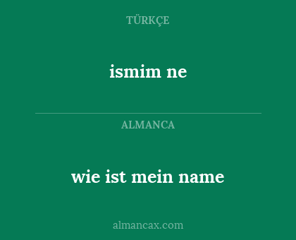 ismim ne - wie ist mein name