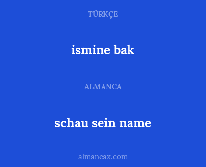 schau sein name - ismine bak