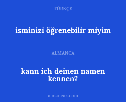 isminizi öğrenebilir miyim - kann ich deinen namen kennen?