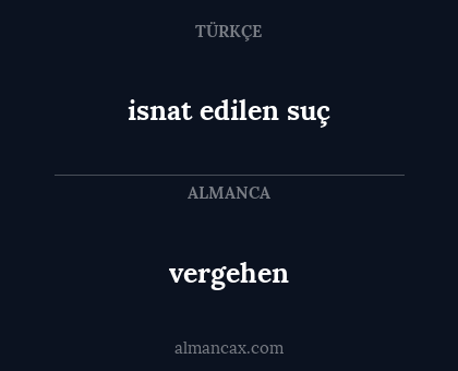 vergehen - isnat edilen suç
