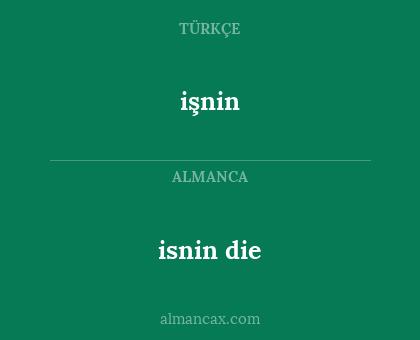 işnin - isnin die