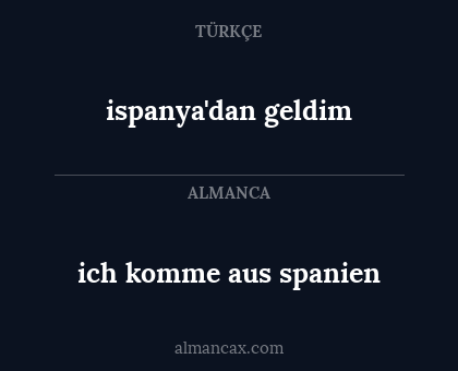 ispanya'dan geldim - ich komme aus spanien