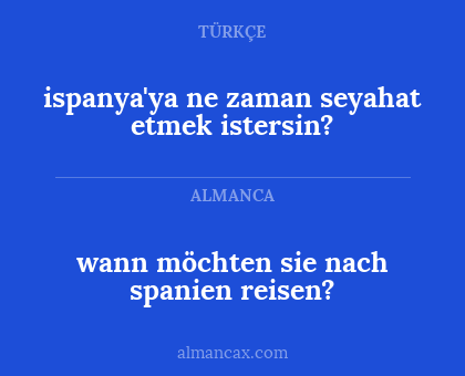 ispanya'ya ne zaman seyahat etmek istersin? - wann möchten sie nach spanien reisen?
