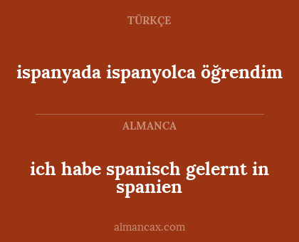 ispanyada ispanyolca öğrendim - ich habe spanisch gelernt in spanien