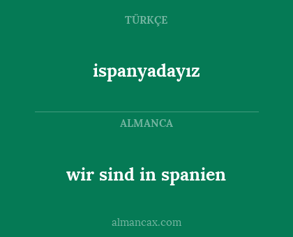 ispanyadayız - wir sind in spanien