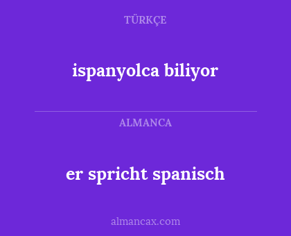 ispanyolca biliyor - er spricht spanisch