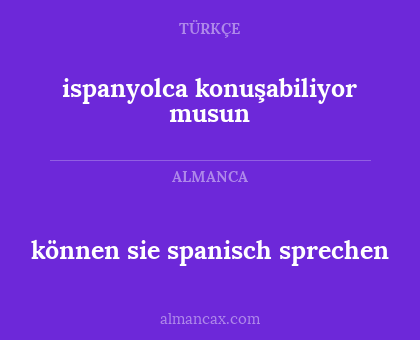 können sie spanisch sprechen - ispanyolca konuşabiliyor musun
