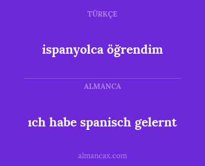 ispanyolca öğrendim - ıch habe spanisch gelernt