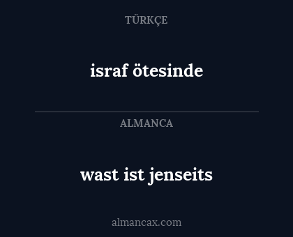 wast ist jenseits - israf ötesinde