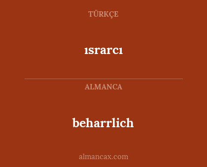 beharrlich - ısrarcı