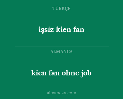 kien fan ohne job - işsiz kien fan