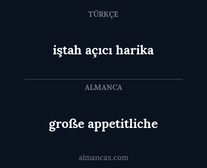große appetitliche - iştah açıcı harika