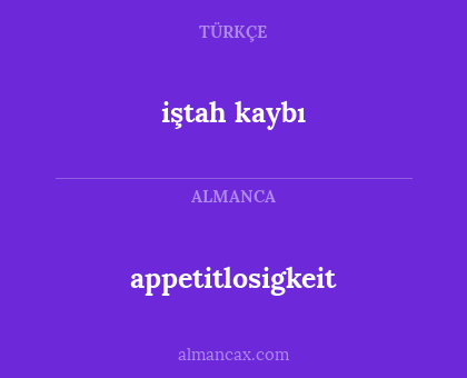iştah kaybı - appetitlosigkeit