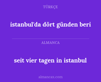 istanbul'da dört günden beri - seit vier tagen in istanbul