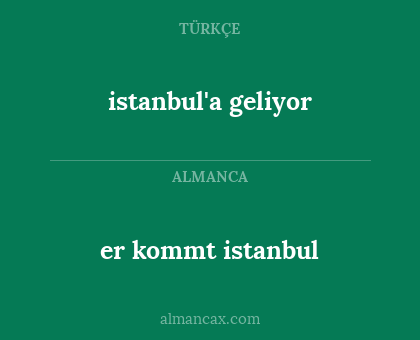 er kommt istanbul - istanbul'a geliyor