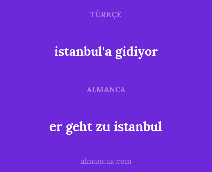 er geht zu istanbul - istanbul'a gidiyor