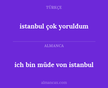 ich bin müde von istanbul - istanbul çok yoruldum