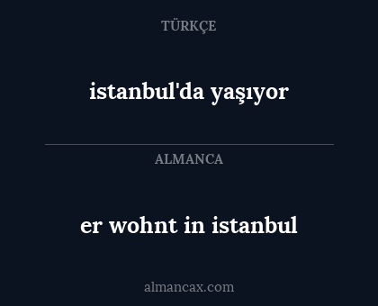 er wohnt in istanbul - istanbul'da yaşıyor