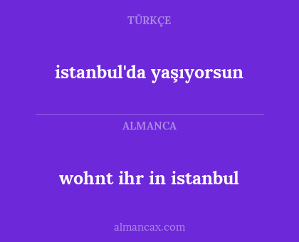 istanbul'da yaşıyorsun - wohnt ihr in istanbul