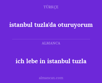 istanbul tuzla'da oturuyorum - ich lebe in istanbul tuzla
