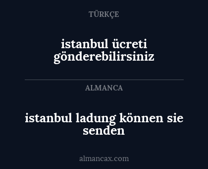 istanbul ücreti gönderebilirsiniz - istanbul ladung
können sie senden