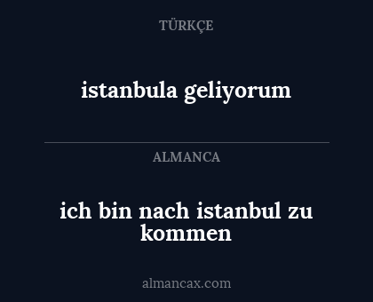 istanbula geliyorum - ich bin nach istanbul zu kommen