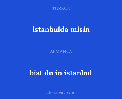 bist du in istanbul - istanbulda misin