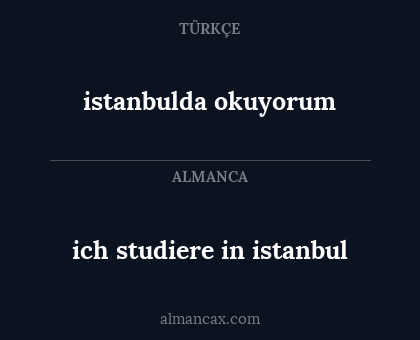 istanbulda okuyorum - ich studiere in istanbul