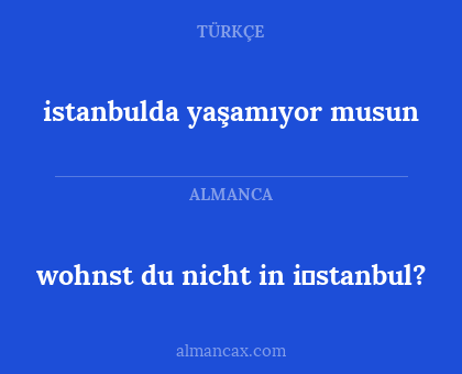 wohnst du nicht in i̇stanbul? - istanbulda yaşamıyor musun