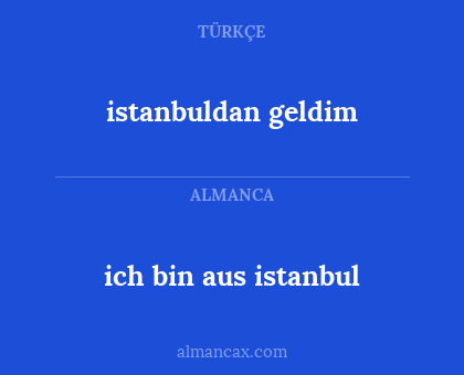 ich bin aus istanbul - istanbuldan geldim