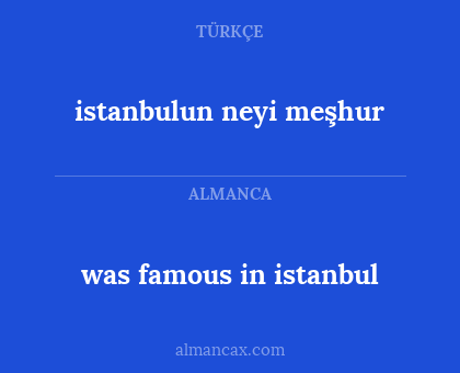istanbulun neyi meşhur - was famous in istanbul