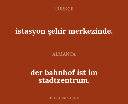 der bahnhof ist im stadtzentrum. - istasyon şehir merkezinde.