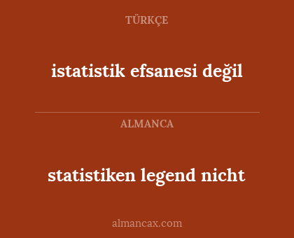 statistiken legend nicht - istatistik efsanesi değil